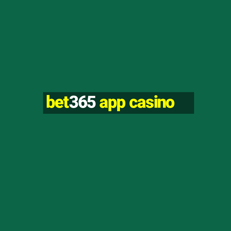 bet365 app casino