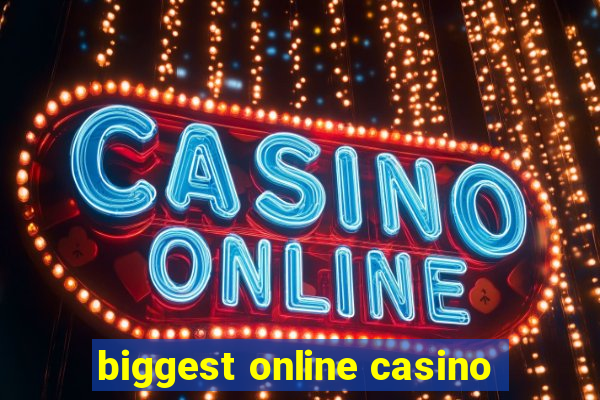 biggest online casino