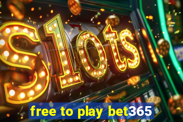 free to play bet365