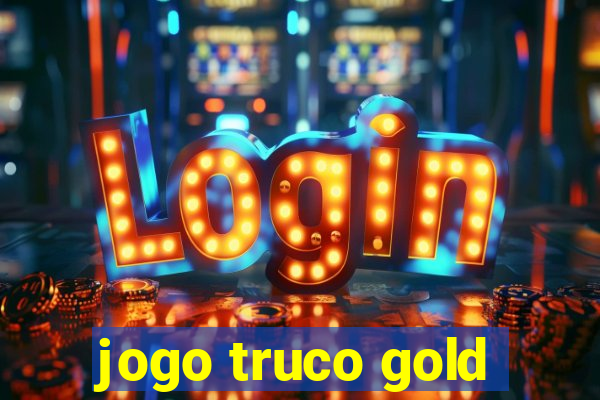 jogo truco gold