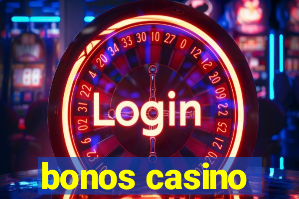 bonos casino