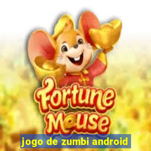 jogo de zumbi android