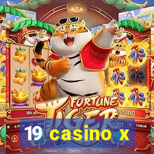 19 casino x