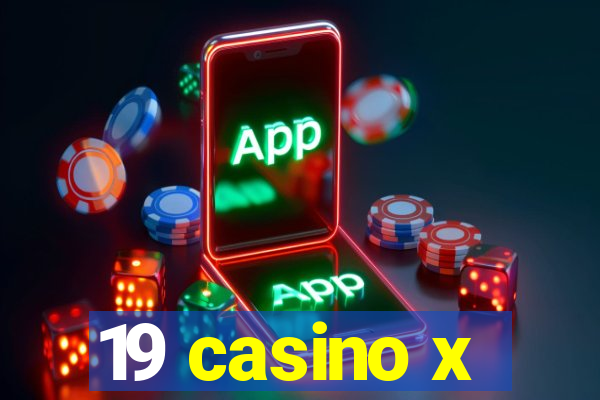 19 casino x