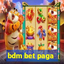 bdm bet paga