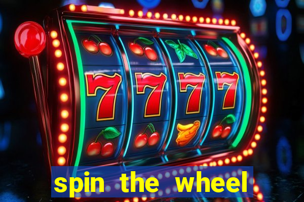 spin the wheel with roulette