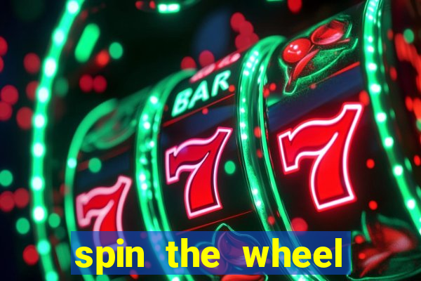 spin the wheel with roulette