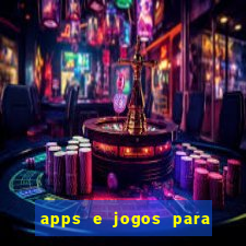 apps e jogos para ganhar dinheiro