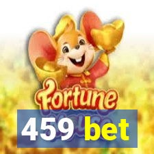 459 bet