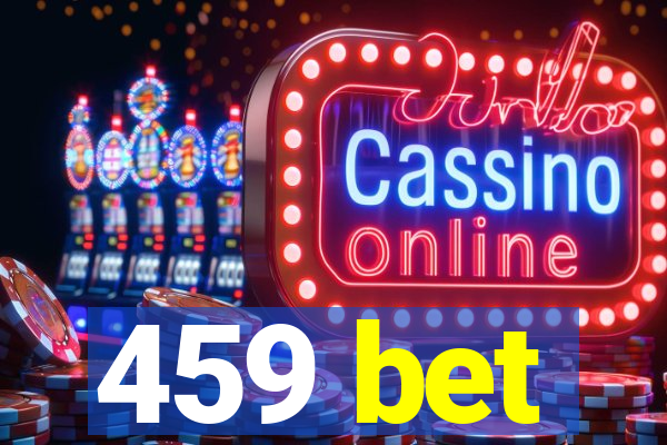 459 bet