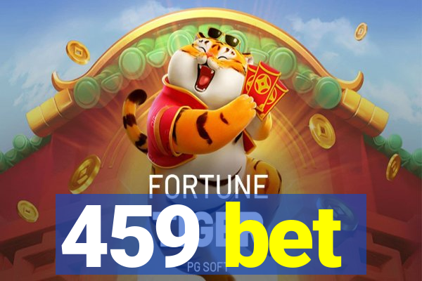 459 bet