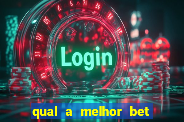 qual a melhor bet para jogar