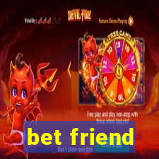 bet friend