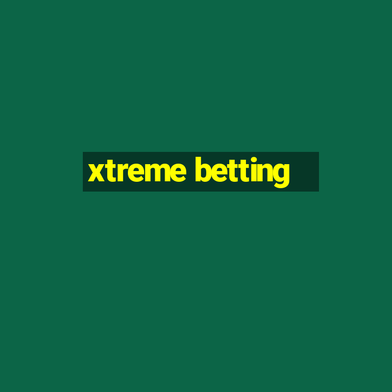 xtreme betting