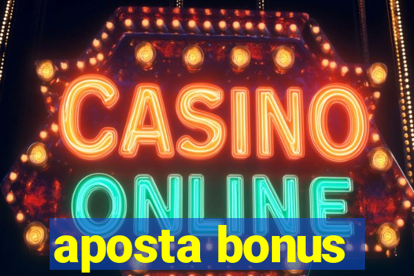 aposta bonus