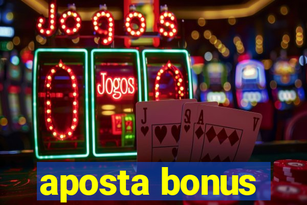 aposta bonus