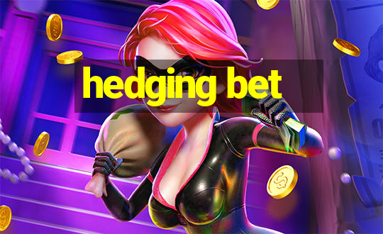 hedging bet