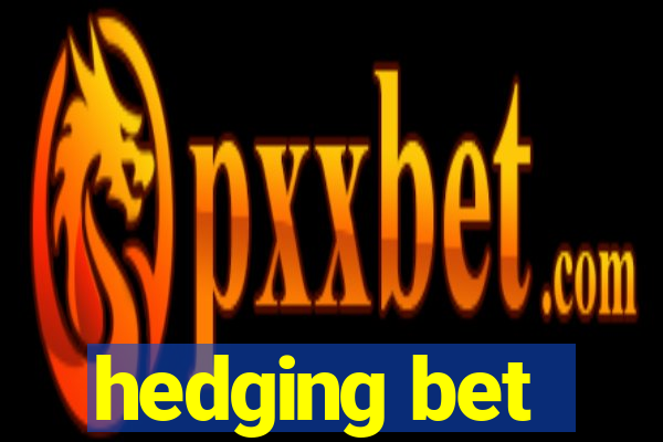 hedging bet