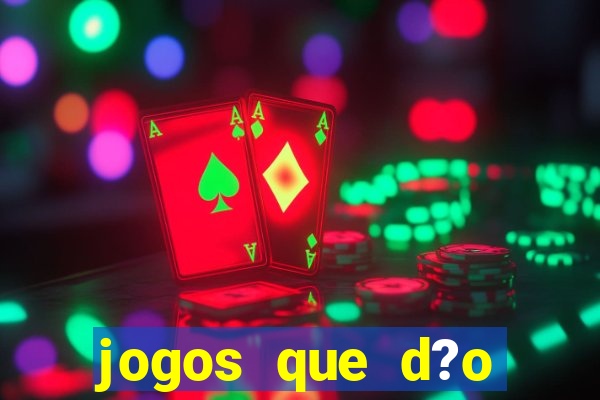 jogos que d?o dinheiro de verdade sem precisar depositar