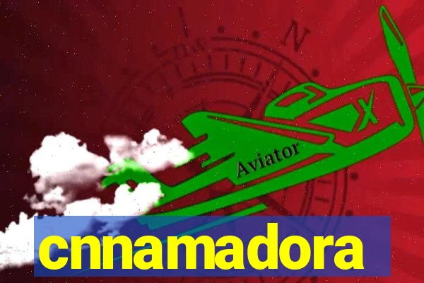 cnnamadora