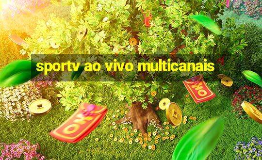 sportv ao vivo multicanais