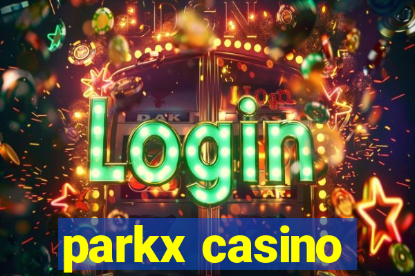 parkx casino