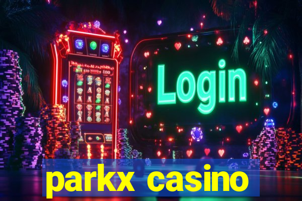 parkx casino