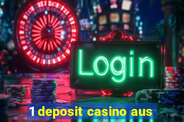 1 deposit casino aus