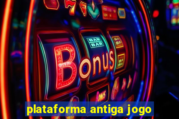 plataforma antiga jogo