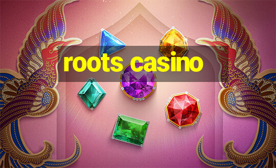 roots casino