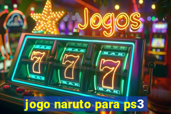 jogo naruto para ps3