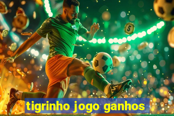 tigrinho jogo ganhos