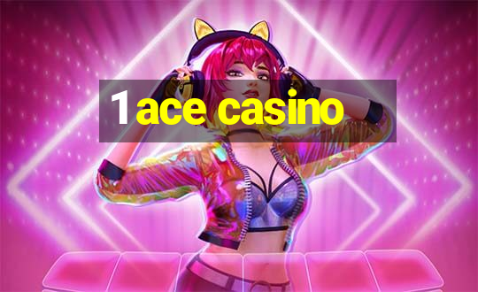 1 ace casino