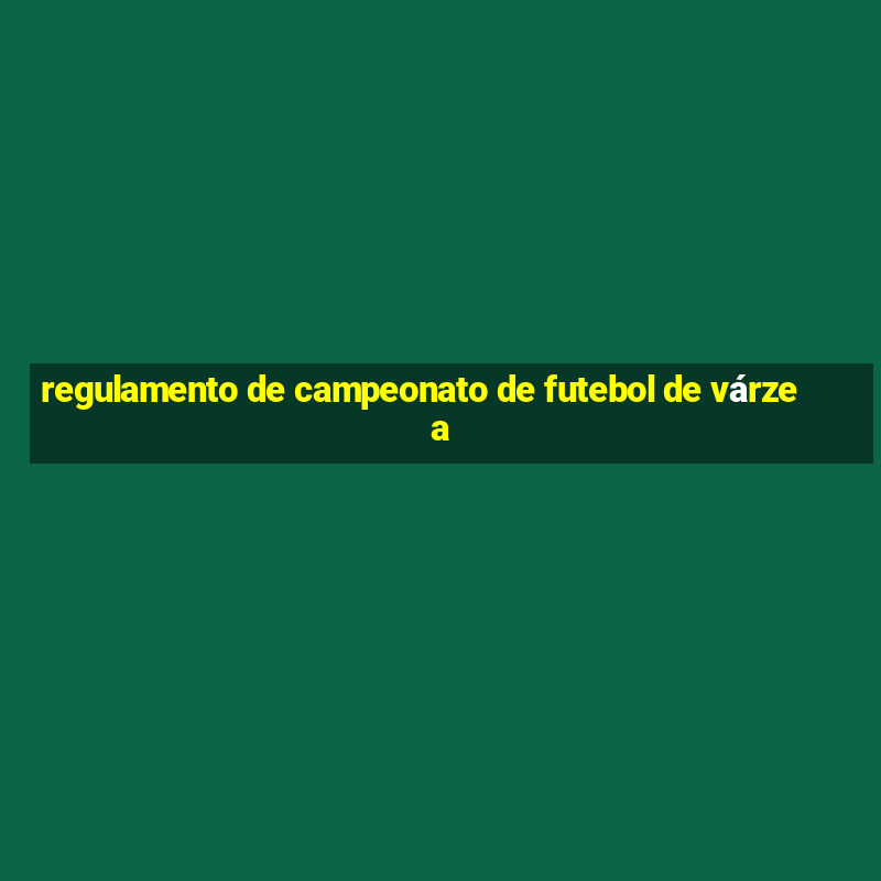 regulamento de campeonato de futebol de várzea