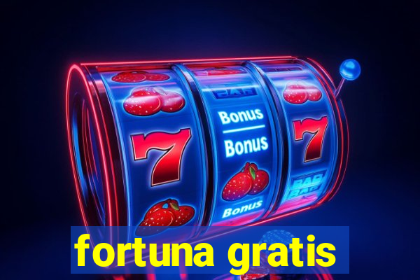 fortuna gratis