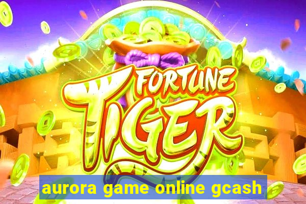 aurora game online gcash