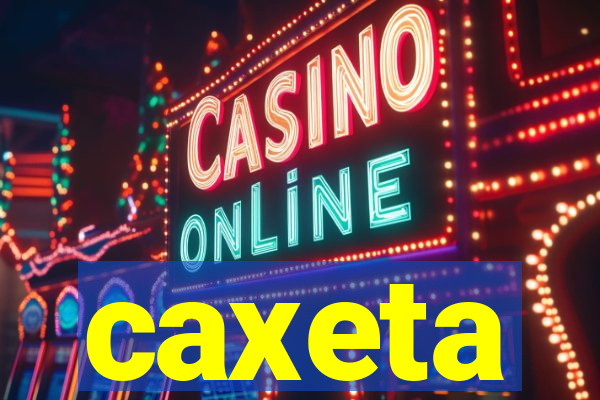 caxeta