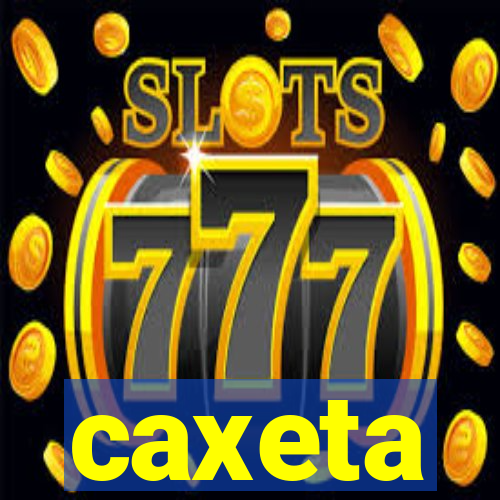 caxeta