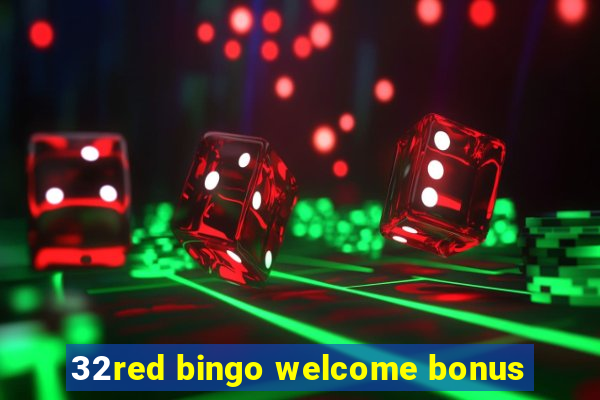 32red bingo welcome bonus