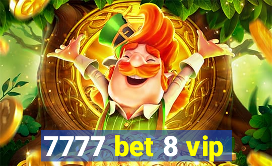 7777 bet 8 vip