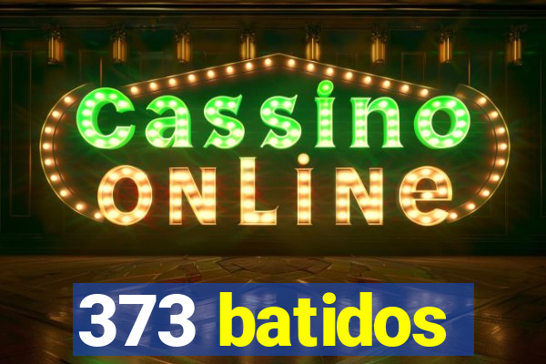 373 batidos