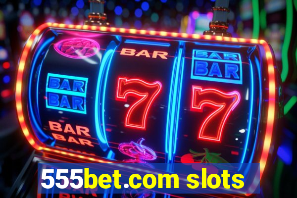 555bet.com slots