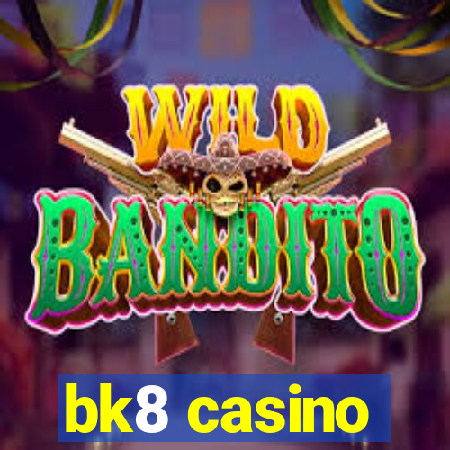 bk8 casino