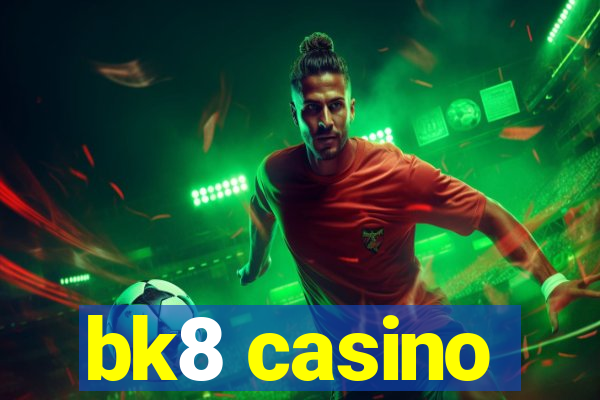 bk8 casino