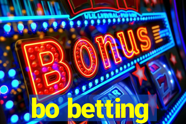 bo betting