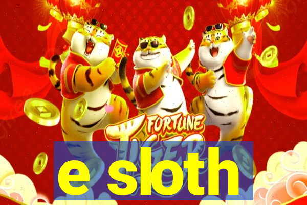 e sloth