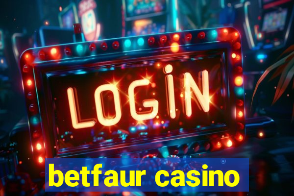 betfaur casino