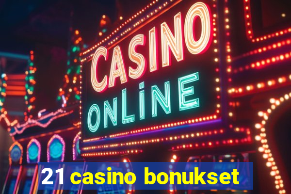 21 casino bonukset