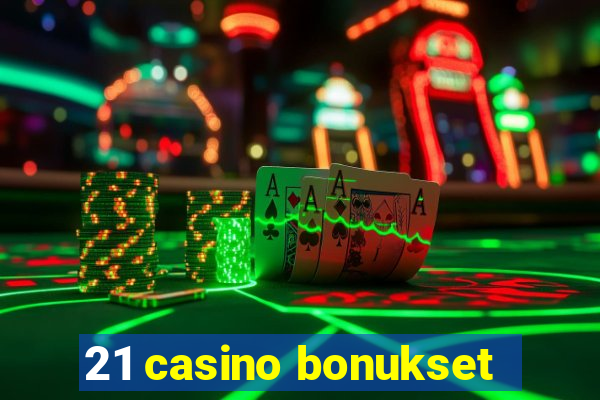 21 casino bonukset