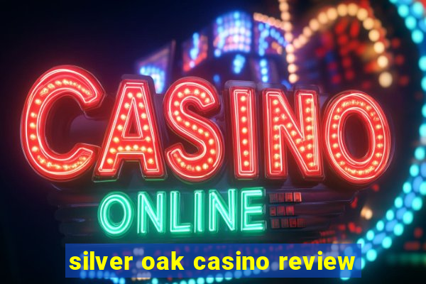 silver oak casino review